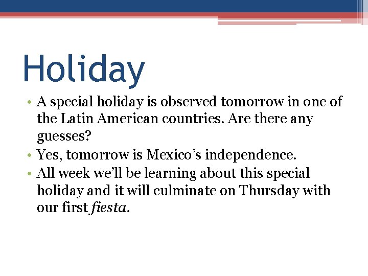 Holiday • A special holiday is observed tomorrow in one of the Latin American