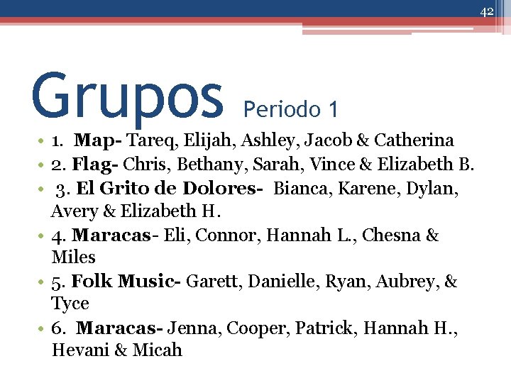 42 Grupos Periodo 1 • 1. Map- Tareq, Elijah, Ashley, Jacob & Catherina •