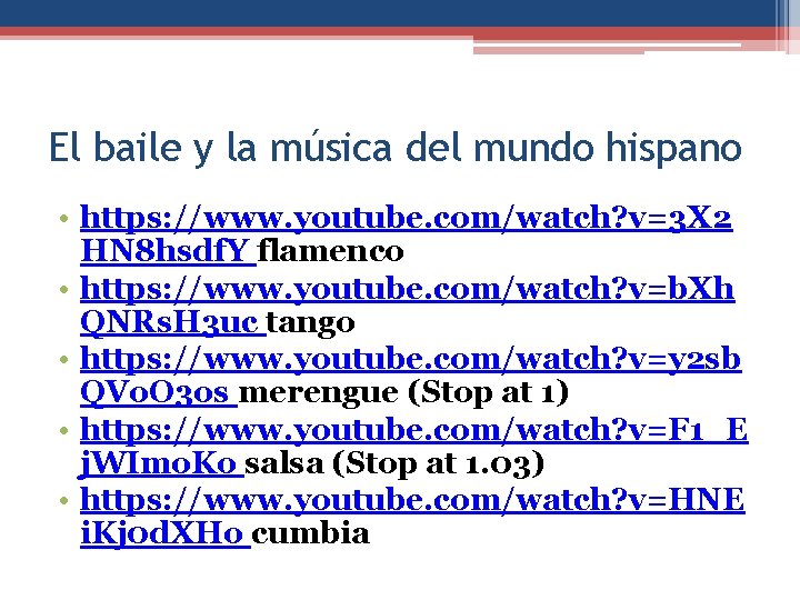 El baile y la música del mundo hispano • https: //www. youtube. com/watch? v=3