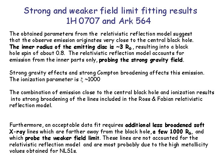 Strong and weaker field limit fitting results 1 H 0707 and Ark 564 The Strong and weaker field limit fitting results 1 H 0707 and Ark 564 The