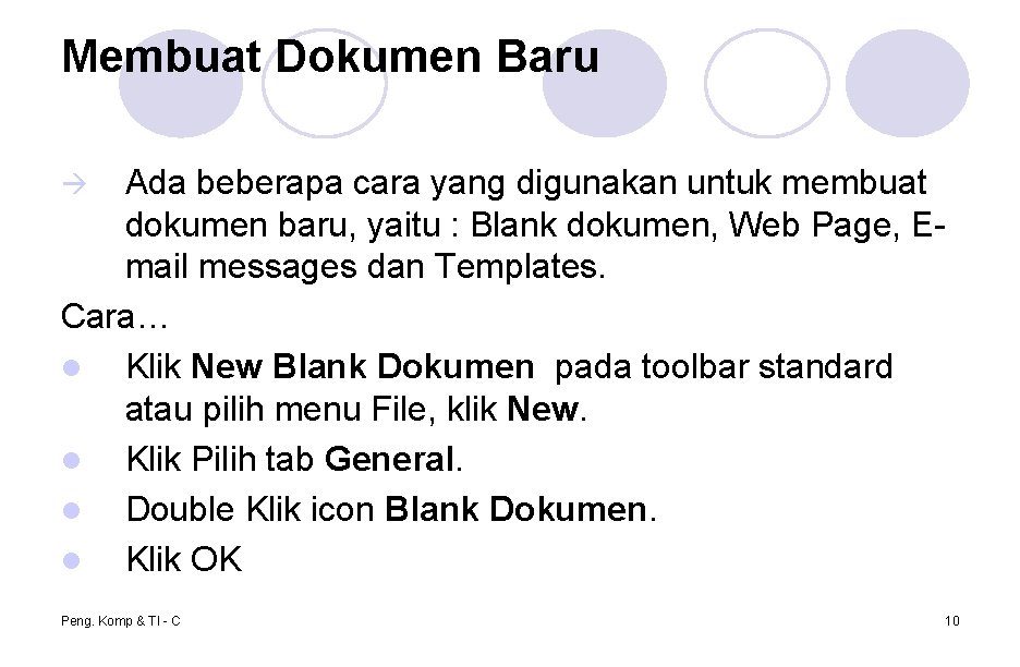 Membuat Dokumen Baru Ada beberapa cara yang digunakan untuk membuat dokumen baru, yaitu :