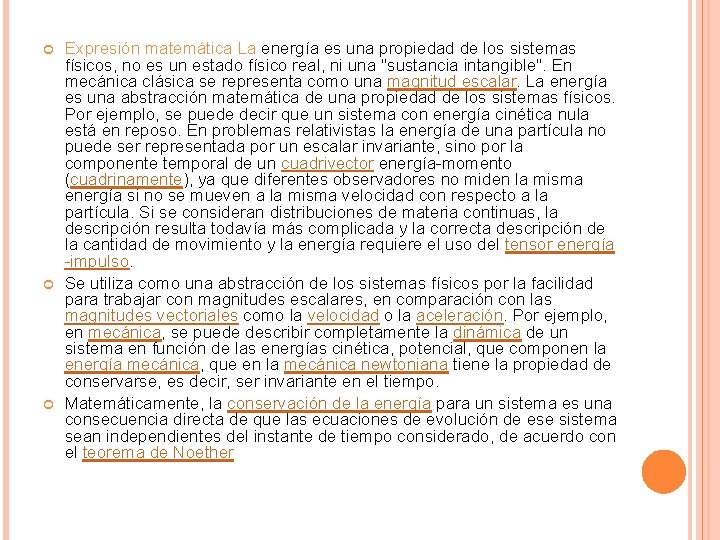  Expresión matemática La energía es una propiedad de los sistemas físicos, no es