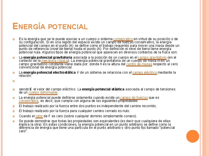 ENERGÍA POTENCIAL Es la energía que se le puede asociar a un cuerpo o