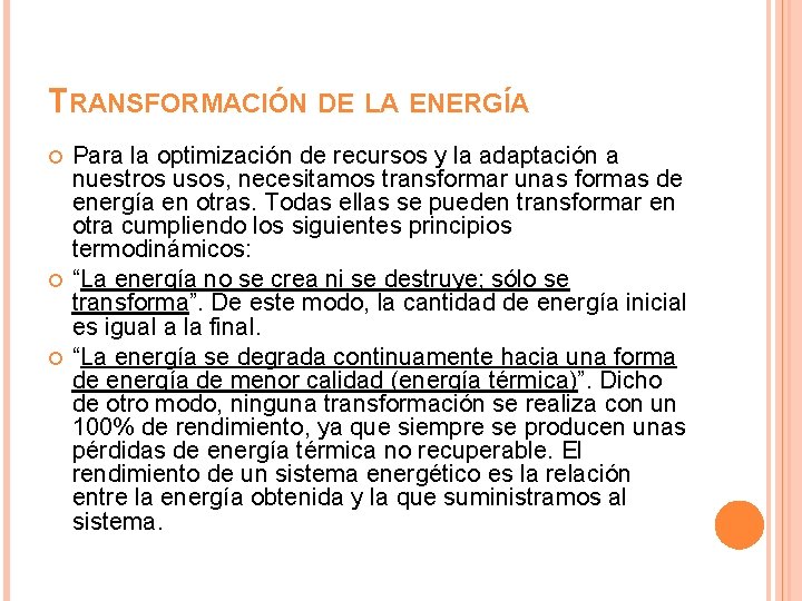 TRANSFORMACIÓN DE LA ENERGÍA Para la optimización de recursos y la adaptación a nuestros