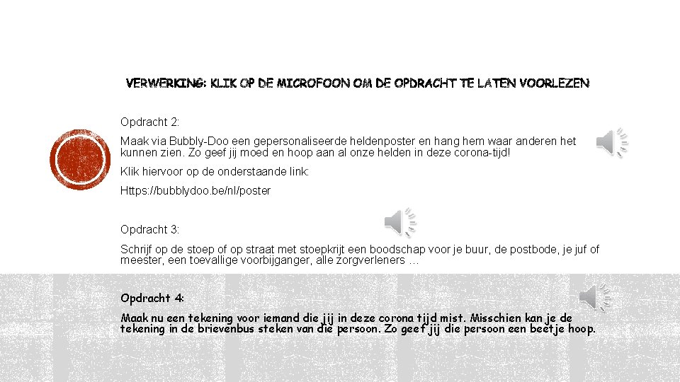 Opdracht 2: Maak via Bubbly-Doo een gepersonaliseerde heldenposter en hang hem waar anderen het Opdracht 2: Maak via Bubbly-Doo een gepersonaliseerde heldenposter en hang hem waar anderen het
