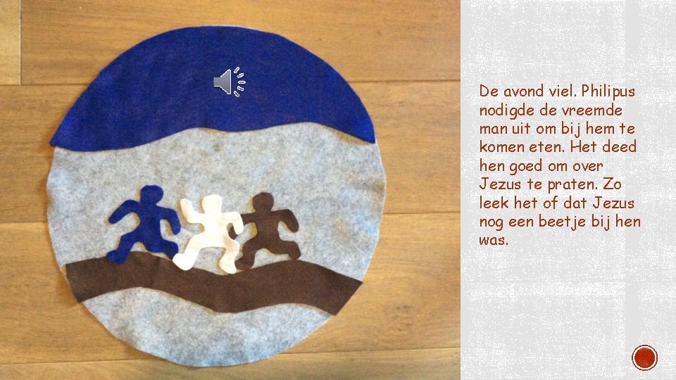 De avond viel. Philipus nodigde de vreemde man uit om bij hem te komen De avond viel. Philipus nodigde de vreemde man uit om bij hem te komen