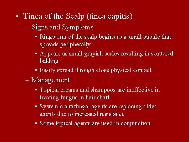  • Tinea of the Scalp (tinea capitis) – Signs and Symptoms • Ringworm