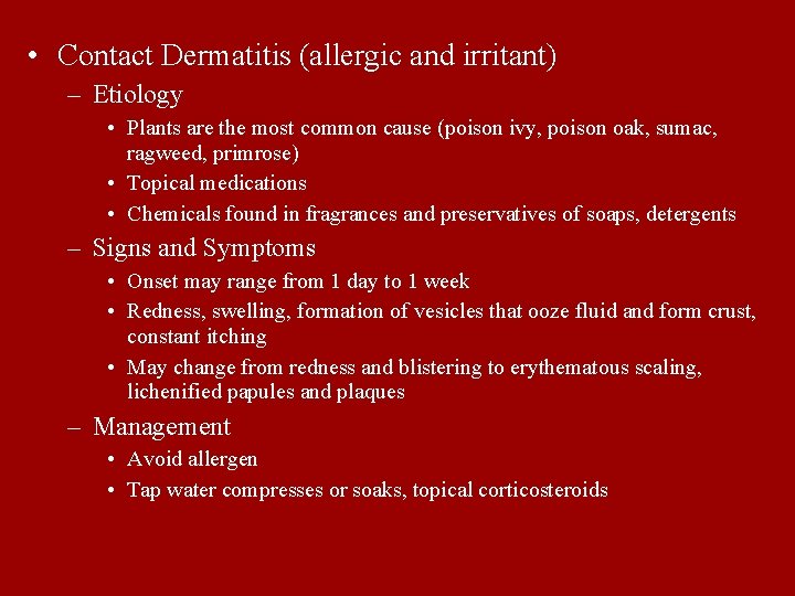  • Contact Dermatitis (allergic and irritant) – Etiology • Plants are the most