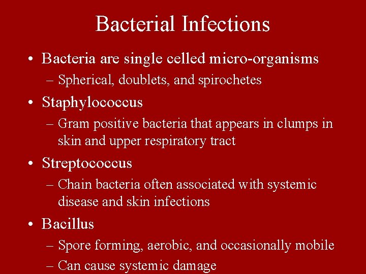 Bacterial Infections • Bacteria are single celled micro-organisms – Spherical, doublets, and spirochetes •