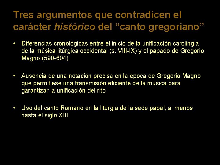 Tres argumentos que contradicen el carácter histórico del “canto gregoriano” • Diferencias cronológicas entre