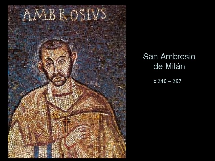 San Ambrosio de Milán c. 340 – 397 