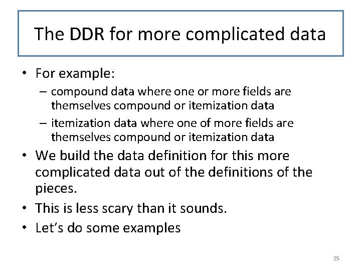 The DDR for more complicated data • For example: – compound data where one