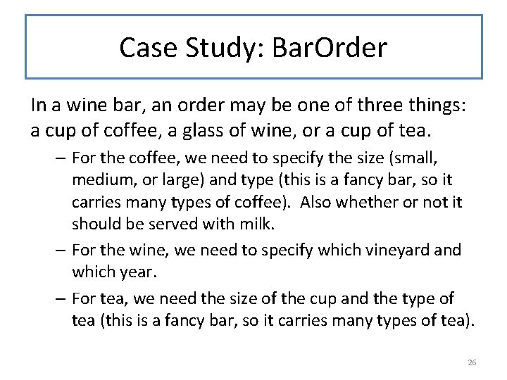 Case Study: Bar. Order In a wine bar, an order may be one of