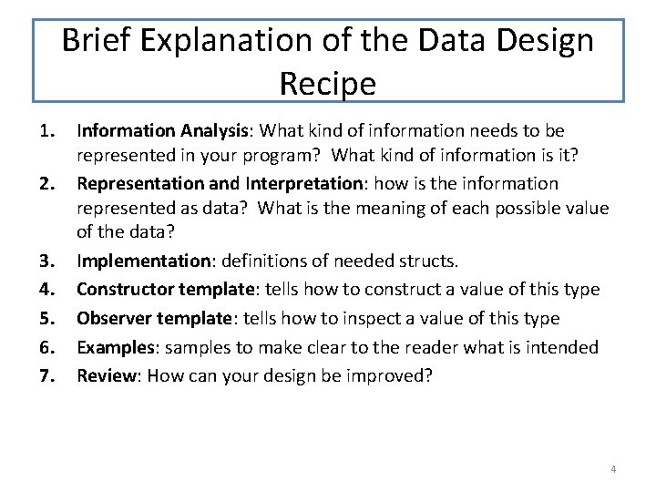 Brief Explanation of the Data Design Recipe 1. 2. 3. 4. 5. 6. 7.