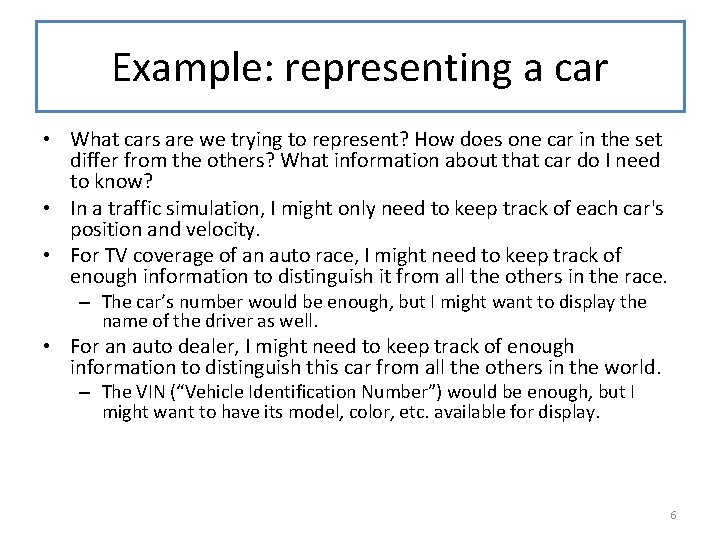 Example: representing a car • What cars are we trying to represent? How does