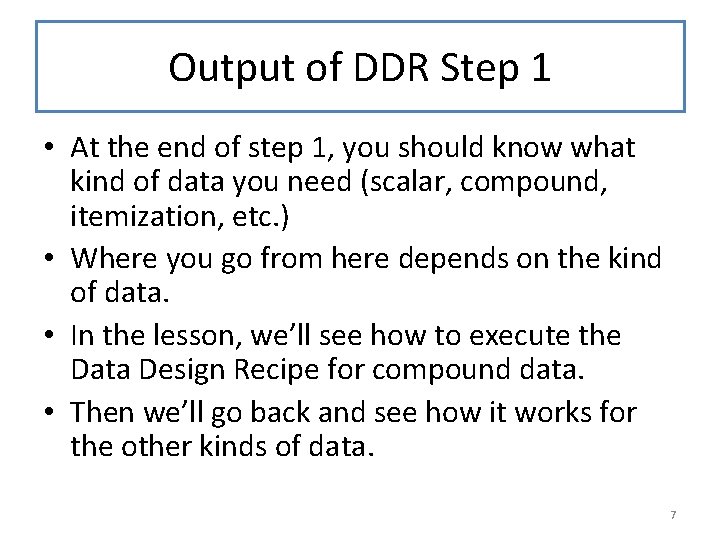 Output of DDR Step 1 • At the end of step 1, you should