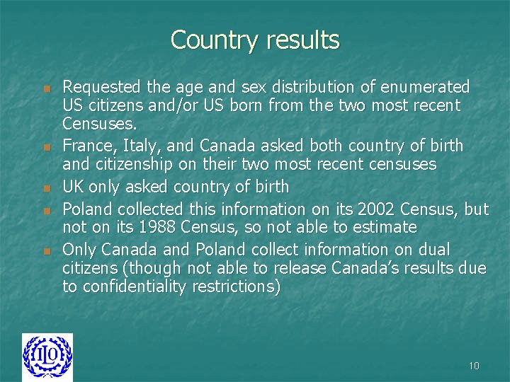 Country results n n n Requested the age and sex distribution of enumerated US Country results n n n Requested the age and sex distribution of enumerated US
