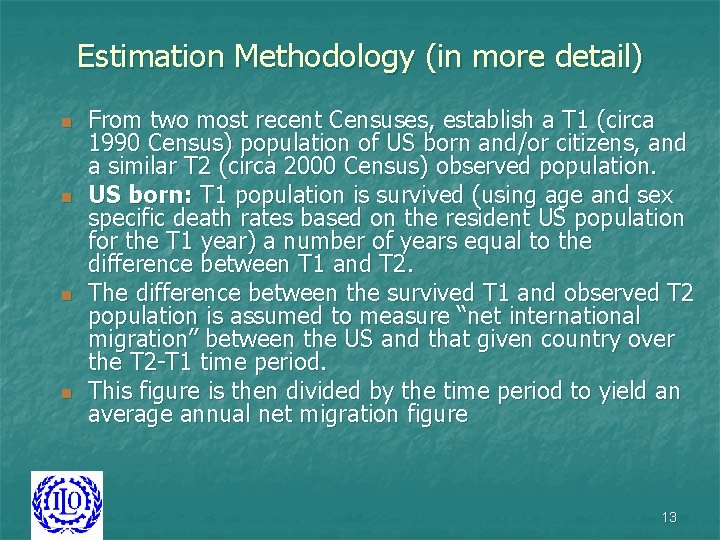 Estimation Methodology (in more detail) n n From two most recent Censuses, establish a Estimation Methodology (in more detail) n n From two most recent Censuses, establish a