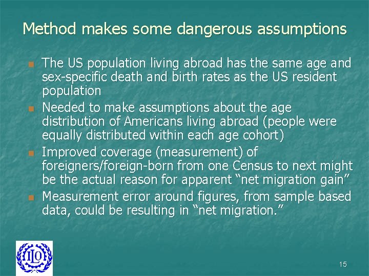 Method makes some dangerous assumptions n n The US population living abroad has the Method makes some dangerous assumptions n n The US population living abroad has the