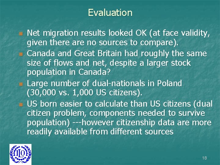 Evaluation n n Net migration results looked OK (at face validity, given there are Evaluation n n Net migration results looked OK (at face validity, given there are