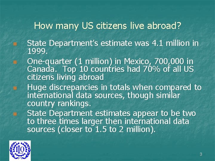 How many US citizens live abroad? n n State Department’s estimate was 4. 1 How many US citizens live abroad? n n State Department’s estimate was 4. 1