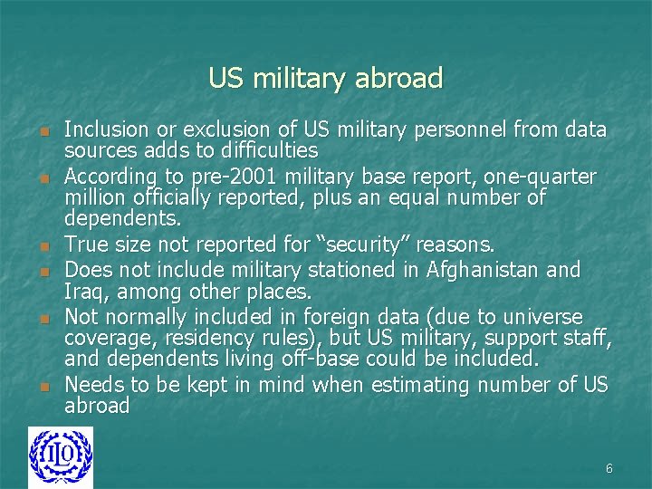 US military abroad n n n Inclusion or exclusion of US military personnel from US military abroad n n n Inclusion or exclusion of US military personnel from