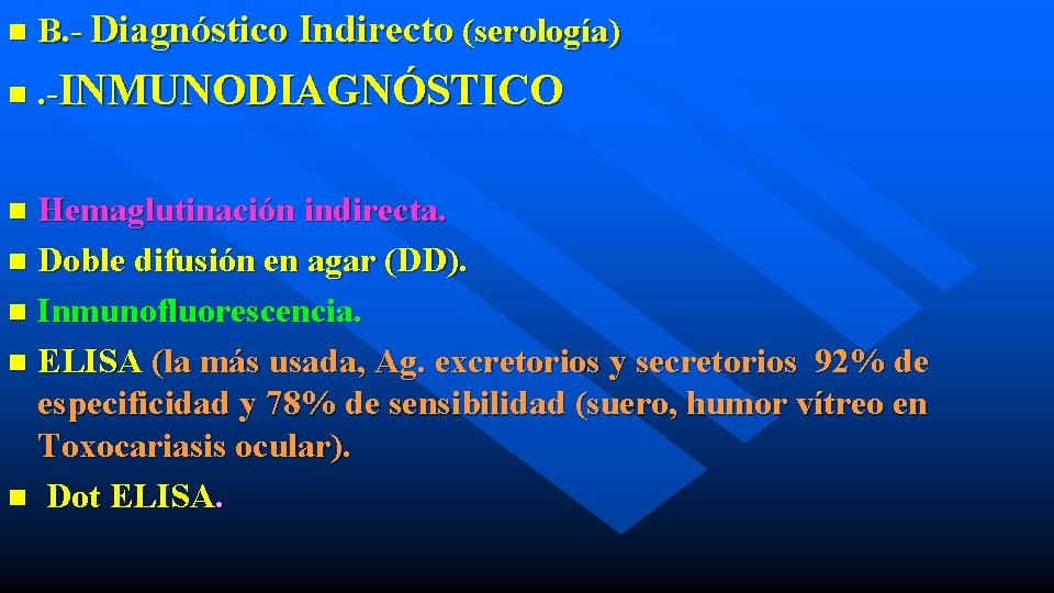 n B. - Diagnóstico Indirecto (serología) n . -INMUNODIAGNÓSTICO Hemaglutinación indirecta. n Doble difusión