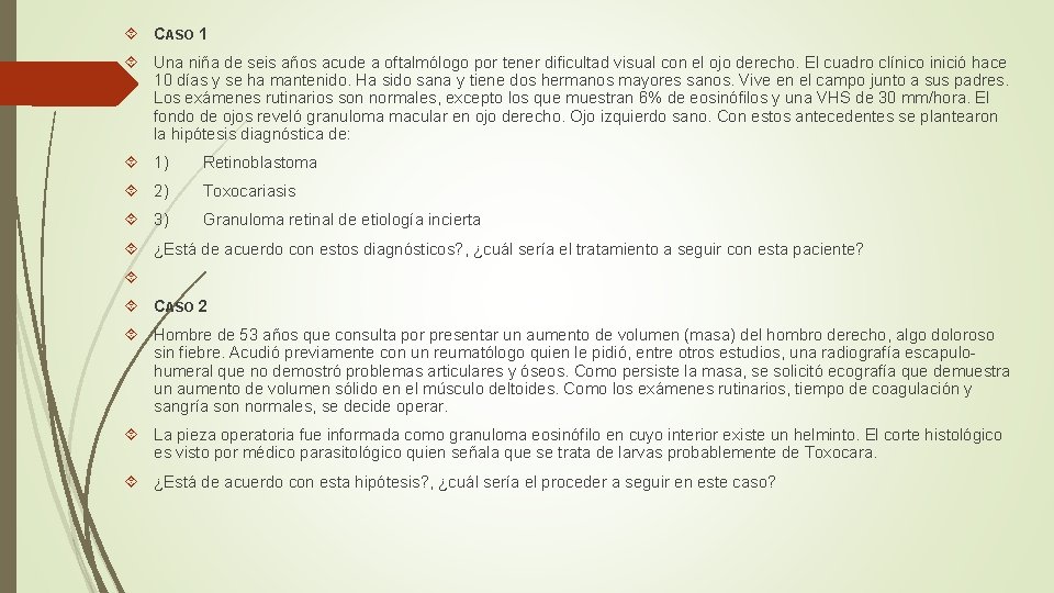  CASO 1 Una niña de seis años acude a oftalmólogo por tener dificultad