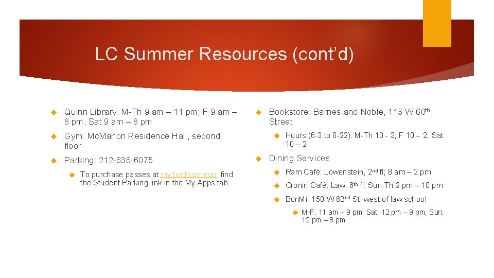 LC Summer Resources (cont’d) Quinn Library: M-Th 9 am – 11 pm; F 9