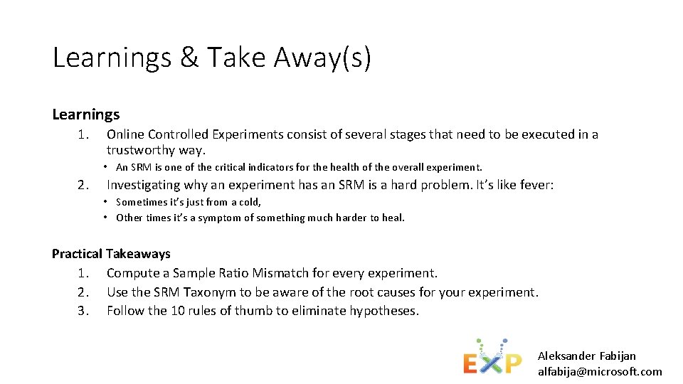 Learnings & Take Away(s) Learnings 1. Online Controlled Experiments consist of several stages that