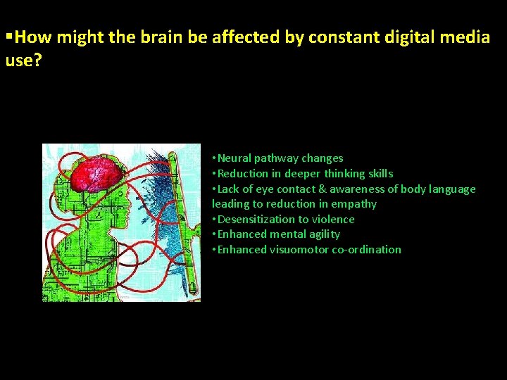 §How might the brain be affected by constant digital media use? • Neural pathway §How might the brain be affected by constant digital media use? • Neural pathway