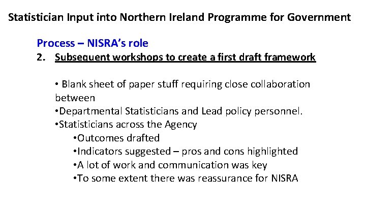 Statistician Input into Northern Ireland Programme for Government Process – NISRA’s role 2. Subsequent