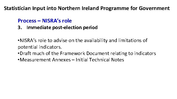Statistician Input into Northern Ireland Programme for Government Process – NISRA’s role 3. Immediate