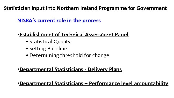 Statistician Input into Northern Ireland Programme for Government NISRA’s current role in the process