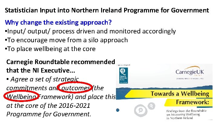 Statistician Input into Northern Ireland Programme for Government Why change the existing approach? •