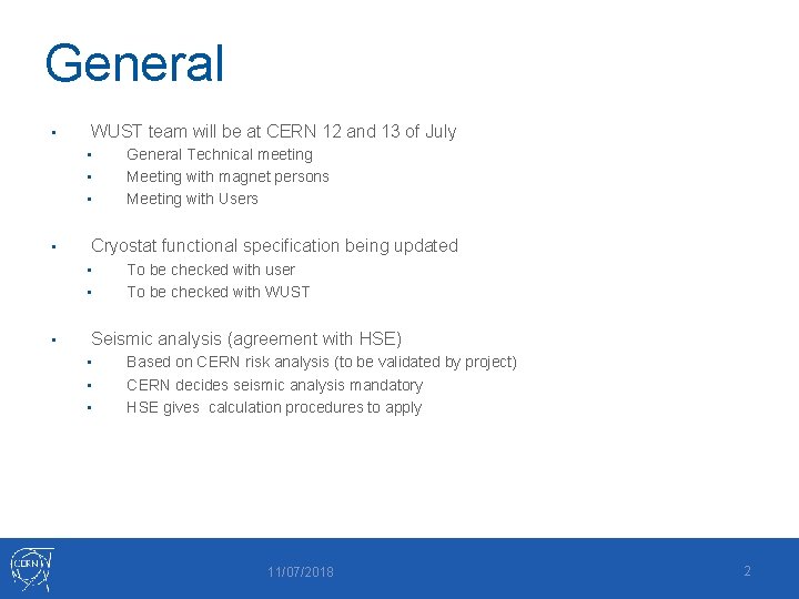 General • WUST team will be at CERN 12 and 13 of July •