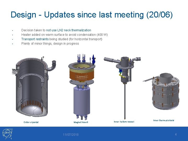 Design - Updates since last meeting (20/06) • • Decision taken to not use