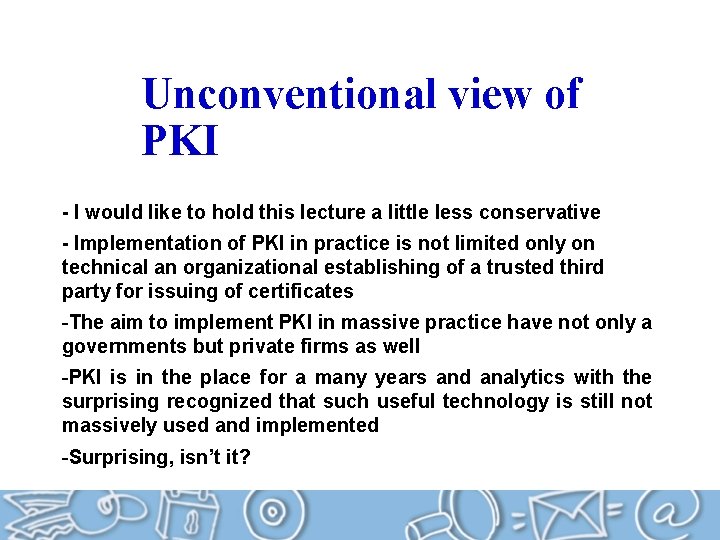 Unconventional view of PKI - I would like to hold this lecture a little