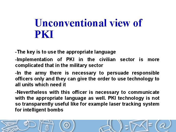 Unconventional view of PKI -The key is to use the appropriate language -Implementation of