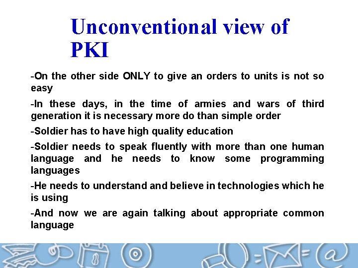 Unconventional view of PKI -On the other side ONLY to give an orders to