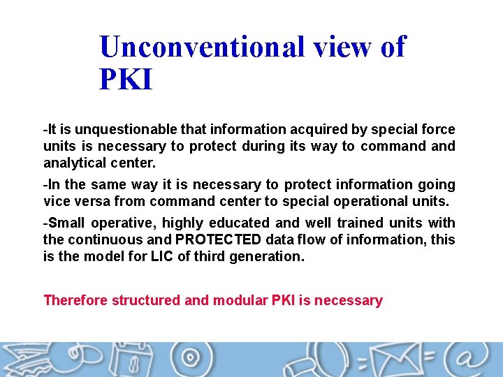 Unconventional view of PKI -It is unquestionable that information acquired by special force units