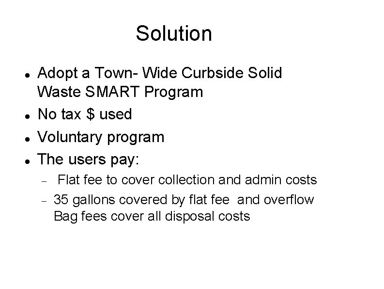 Solution Adopt a Town- Wide Curbside Solid Waste SMART Program No tax $ used
