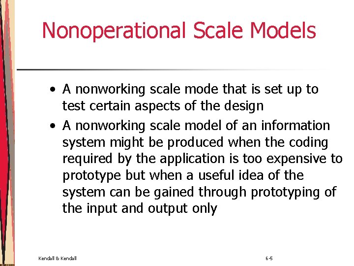 Nonoperational Scale Models • A nonworking scale mode that is set up to test