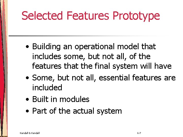 Selected Features Prototype • Building an operational model that includes some, but not all,