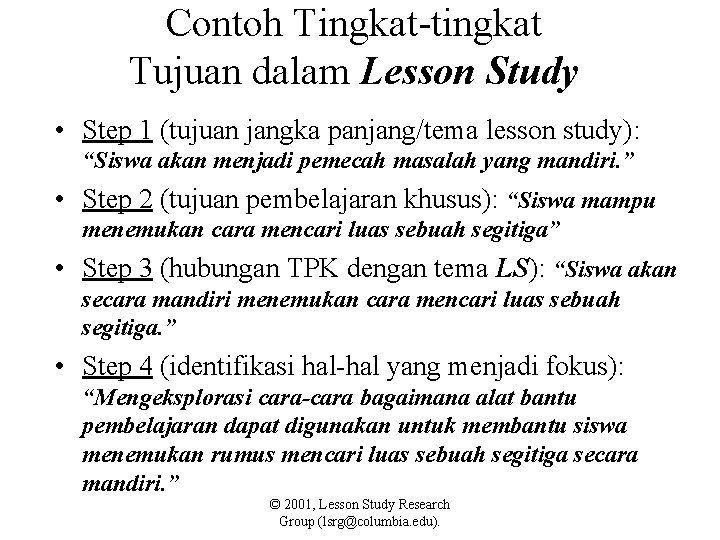 Contoh Tingkat-tingkat Tujuan dalam Lesson Study • Step 1 (tujuan jangka panjang/tema lesson study):