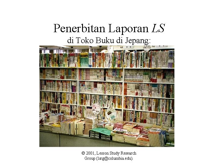 Penerbitan Laporan LS di Toko Buku di Jepang: © 2001, Lesson Study Research Group