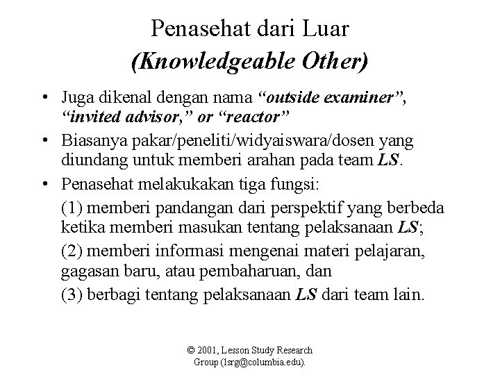 Penasehat dari Luar (Knowledgeable Other) • Juga dikenal dengan nama “outside examiner”, “invited advisor,