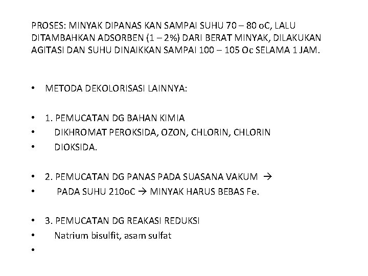 PROSES: MINYAK DIPANAS KAN SAMPAI SUHU 70 – 80 o. C, LALU DITAMBAHKAN ADSORBEN