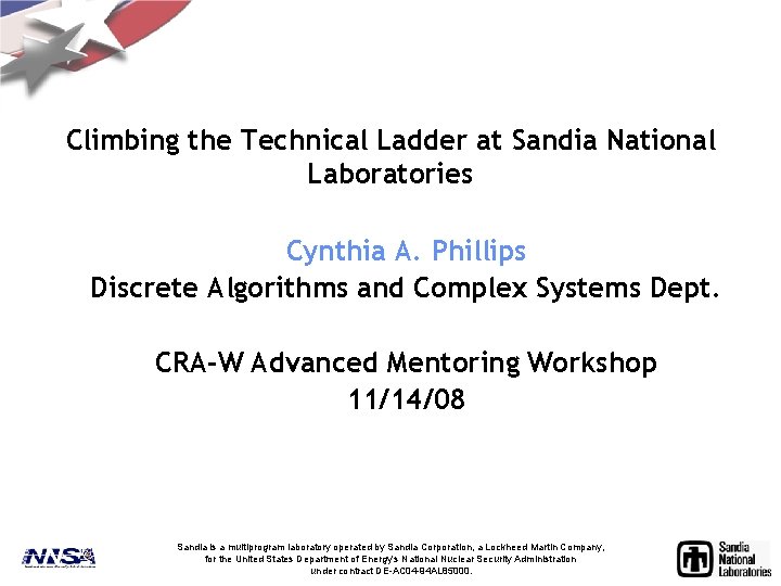 Climbing the Technical Ladder at Sandia National Laboratories Cynthia A. Phillips Discrete Algorithms and