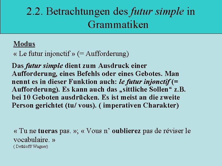 2. 2. Betrachtungen des futur simple in Grammatiken Modus « Le futur injonctif »